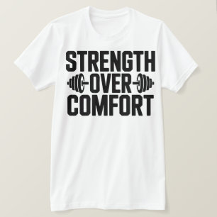 Inspirierendes Fitness-Zitat Stärke statt Komfort T-Shirt