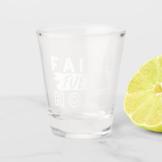 Inspirierendes Glaubenszitat – Glaube nährt Hoffnu Schnapsglas (Vorderseite)