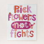 inspirierendes Zitat Puzzle<br><div class="desc">Ein niedlich rosa, rot und lila, handgeschriebenes Zitat, in dem steht: "Pick Blume not fights". Eine spielerische Erinnerung in der Zuhause, damit die Kinder nett sein können. Entworfen für Sie von BlackBerry Boulevard.</div>