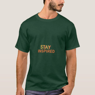 Inspiriert bleibe T-Shirt