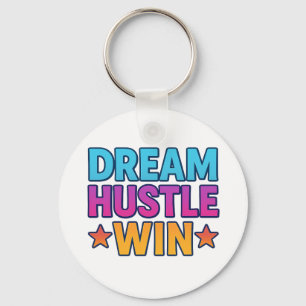 Inspiriert: Dream Hustle Win Schlüsselanhänger Ges
