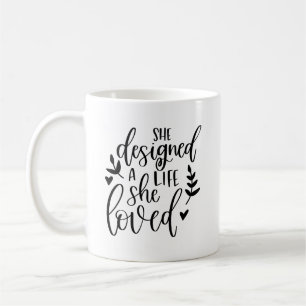 Inspiriert Entwarf Sie Ein Leben, Das Sie Liebte B Kaffeetasse