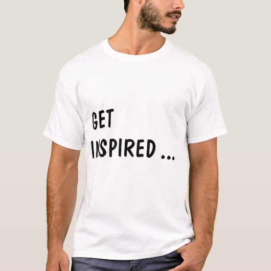 Inspiriert werden T-Shirt (Vorderseite)