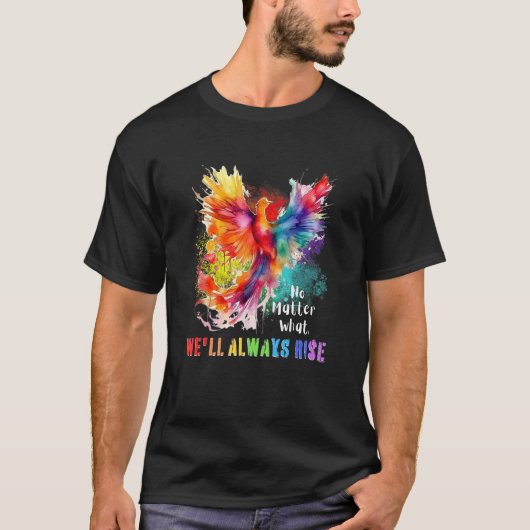 Inspiring LGBTQ Gay Pride Month We ll Always Rise T-Shirt (Vorderseite)
