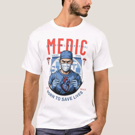 Inspiring Medical Hero Artwork Born To Save Lives T-Shirt (Vorderseite)