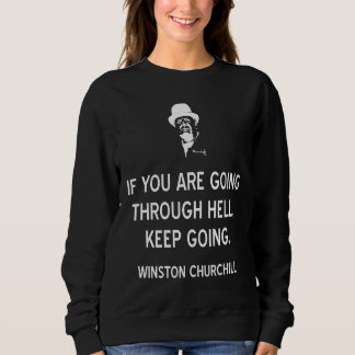 Inspiring Winston Churchill Quote on Never Giving Sweatshirt
