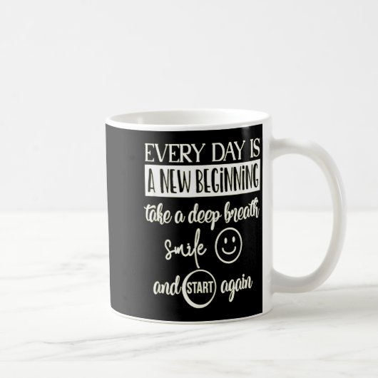 Insrational Everyday Is A New Beginning Sarcasm Te Kaffeetasse (Rechts)