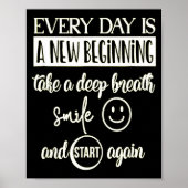 Insrational Everyday Is A New Beginning Sarcasm Te Poster (Vorne)