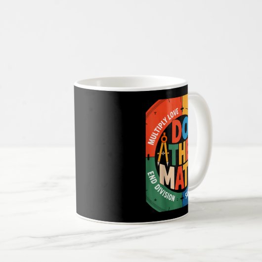 Insring Slogan Love Hope Fear Do The Math Sitive Kaffeetasse (VorderseiteRechts)