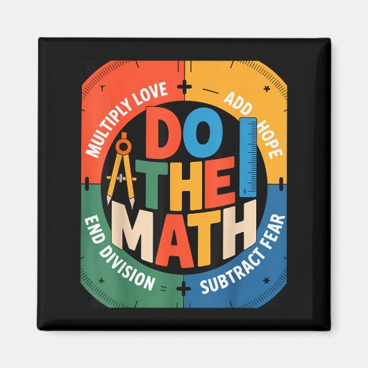 Insring Slogan Love Hope Fear Do The Math Sitive Magnet (Vorne)