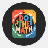 Insring Slogan Love Hope Fear Do The Math Sitive Runder Aufkleber (Vorderseite)