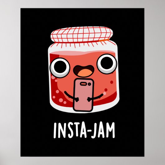 Insta-jam Funny Social Media Jam Pun Dark BG Poster (Vorne)