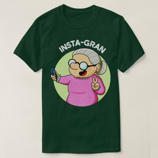 Instagran Niedlich Social Media Großmutter Pun T-Shirt (Design vorne)