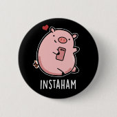 Instaham Funny Social Media Pig Pun Dark BG Button (Vorderseite)