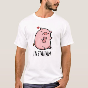 Instaham Funny Social Media Pig Pun T-Shirt