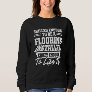 Installation des Fußbodeninstallationsinstallators Sweatshirt