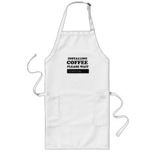 Installation von Kaffee bitte warten Lange Schürze