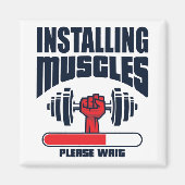 Installation von Muskeln Bitte warten - Funny Gym Magnet (Vorne)