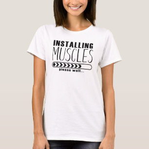 Installation von Muskeln Bitte warten Sie die Bar  T-Shirt