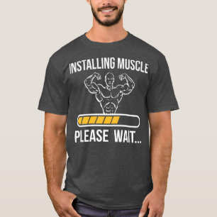 Installation von Muskeln Funny Gym Lover Workout F T-Shirt
