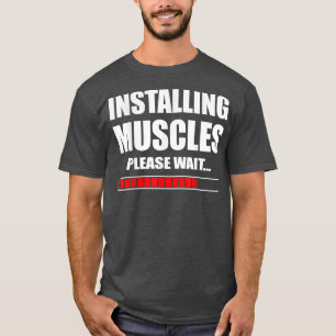 Installation von Muskeln Gym Slogan Sport T-Shirt