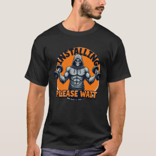 Installiere Bitte Warten Fitness T-Shirt
