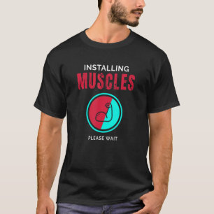 Installieren von Muskeln Bitte warten Sie die Gewi T-Shirt