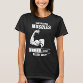 Installieren von Muskeln Bitte warten Sie die Gymn T-Shirt (Vorderseite)