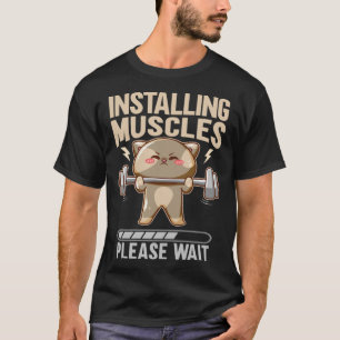 Installieren von Muskeln Bitte warten Workout Lift T-Shirt