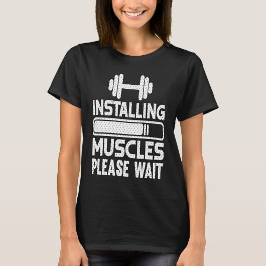 Installing Muscles Gym Workout Motivational T-Shirt (Vorderseite)