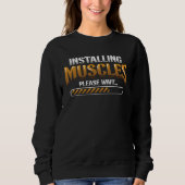 Installing Muscles Please Wait Weightlifting Sweatshirt (Vorderseite)