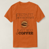 Instant Accountant fügt einfach Kaffee TShirt Clas (Design vorne)