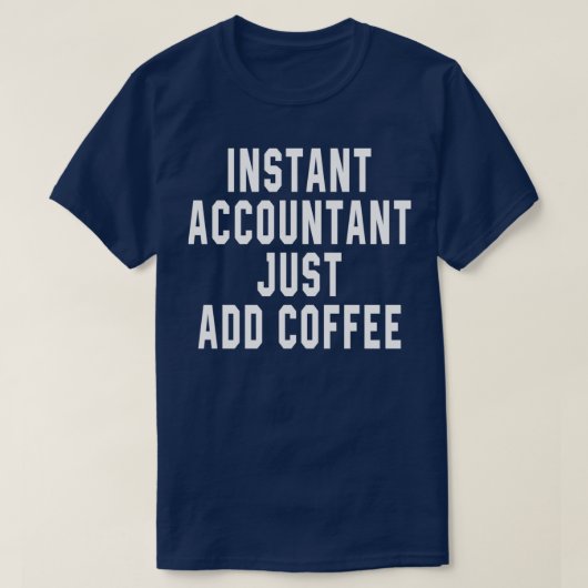 Instant Accountant - Kaffee 14 T-Shirt (Design vorne)