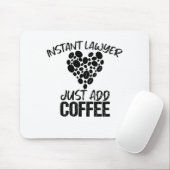 Instant Anwälte einfach Kaffee hinzufügen Mousepad (Mit Mouse)