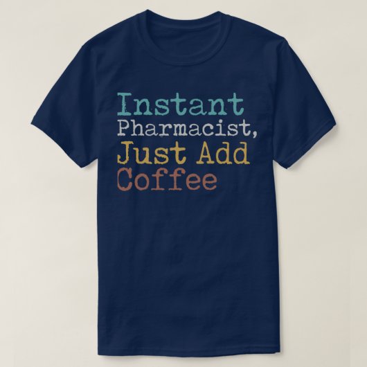 Instant Apotheker einfach Kaffee 3 hinzufügen T-Shirt (Design vorne)