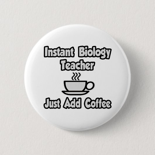 Instant-Biologielehrer...einfach Kaffee hinzufügen Button (Vorderseite)