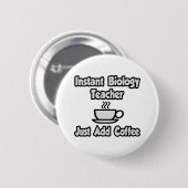 Instant-Biologielehrer...einfach Kaffee hinzufügen Button (Vorne & Hinten)