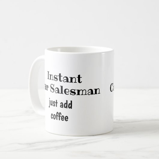 Instant Car-Verkäufer einfach Kaffee-Zitat hinzufü Kaffeetasse (Vorderseite Links)