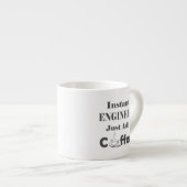 Instant Engineer einfach Kaffee hinzufügen Espressotasse (Vorderseite Rechts)