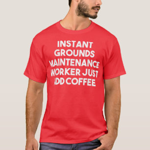 Instant Grounds Maintenance-Mitarbeiter einfach Ka T-Shirt