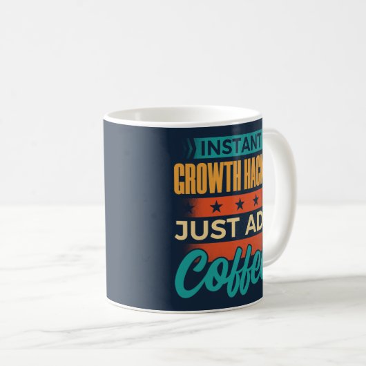 Instant Growth Hacker einfach Kaffee hinzufügen Kaffeetasse (VorderseiteRechts)
