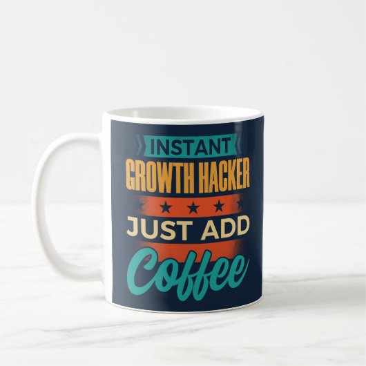 Instant Growth Hacker einfach Kaffee hinzufügen Kaffeetasse (Links)