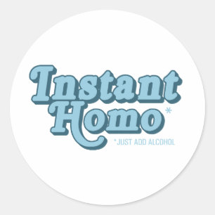 Instant Homo .png Runder Aufkleber
