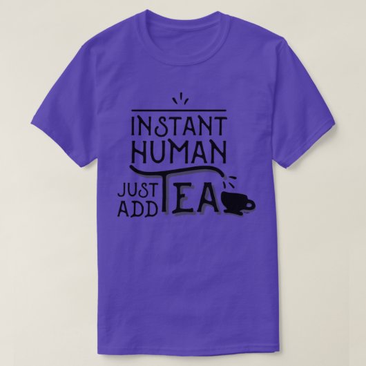 Instant Human einfach Tee hinzufügen (Design vorne)