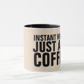 INSTANT HUMAN FÜGT EINFACH KAFFEE-FUNNY-MUGS HINZU TASSE (Zentrum)