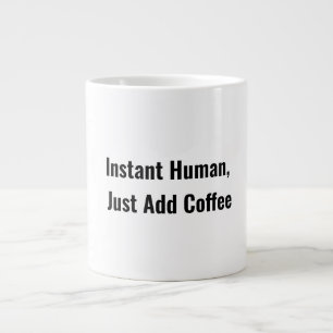 Instant Human - Funny Coffee Tasse