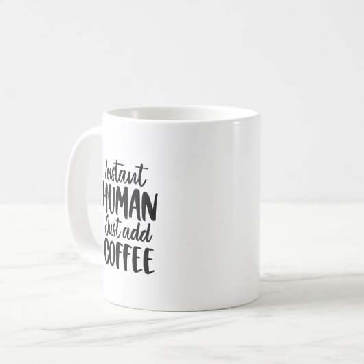 Instant Human Funny Typografy Kaffeetasse (Vorderseite Links)