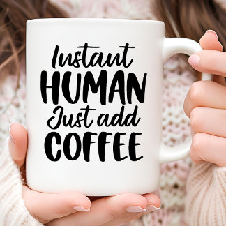 Instant Human Funny Typografy Kaffeetasse