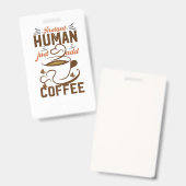 Instant Human Just Add Coffee - Funny Kaffee Zitat Ausweis (Vorder- & Rückseite)