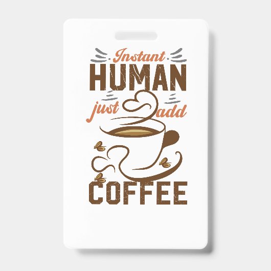Instant Human Just Add Coffee - Funny Kaffee Zitat Ausweis (Vorderseite)